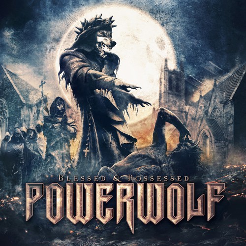 Powerwolf - Blessed & Possessed [2015][Power Metal][Mega]